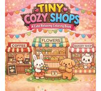 Tiny Cozy Shops: A Cute Relaxing Coloring Book