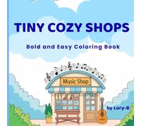 Tiny Cozy Shops: Bold and Easy Coloring Book