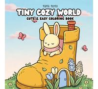 Tiny Cozy World: Cute & Easy Coloring Book: 50 Cute Illustrations, Relaxing and Stress Relief, Perfect for All Ages