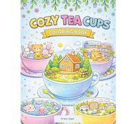 Tiny Cozy Worlds in Teacups Coloring Book: Cute Miniature Scenes for Relaxation and Stress Relief | Adorable Aesthetic Coloring Pages for Adults & Teens