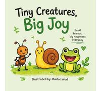 Tiny Creatures, Big Joy