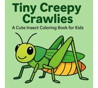 Tiny Creepy Crawlies: A Cute Insect Coloring Book for Kids