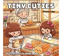 Tiny Cuties: Bold & Easy Kawaii Designs Filled with Cute and Cozy Adventures