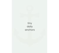 tiny daily anchors: small moments that keep time from disappearing