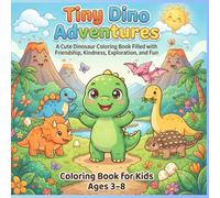 Tiny Dino Adventures: A Fun Dinosaur Coloring Book for Kids Ages 3-8 with Color-by-Example Pages