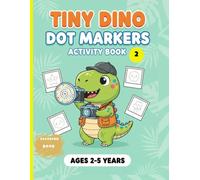 TINY DINO: Dot Markers Activity Book 2: Easy and Fun Coloring Pages for Toddlers Ages 2-5: Learn About Jobs, School, Swimming, and Biking (Dino-Dot Adventures)