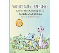 Tiny Dino Friends.: Kawaii Style Coloring Book for Kids All Abilities