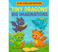Tiny Dragons Big Imaginations: 4-Volume Coloring Collection: 200 Whimsical Pages of Double-Sided Coloring Fun for Creative Kids and Fantasy Lovers