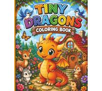 Tiny Dragons Coloring Book: 55 Cozy Scenes with Cute Little Dragons