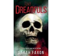 Tiny Dreadfuls: Horrors, Oddities, and Tales of the Dark