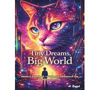 Tiny Dreams, Big World: Volume 2: Scale Shock - A Whimsical Adventure of Tiny Youth in a Giant City