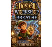 Tiny Elf and the Workshop That Learned to Breathe: 3