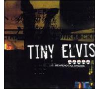 TINY ELVIS - WE ARE NOT ALL CIVILIANS