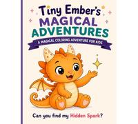 Tiny Ember's Magical Adventures: A Cute Baby Dragon Coloring Book with Hidden Sparks