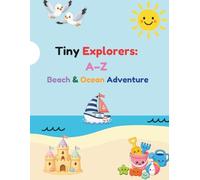 Tiny Explorers:: A-Z Beach & Ocean Adventure