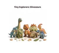 Tiny Explorers: Dinosaurs: Discover Amazing Dinosaurs Through Fun Facts and Beautiful Illustrations