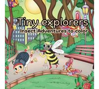 Tiny Explorers: Insect adventures to color