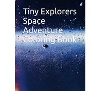 Tiny Explorers Space Adventure Coloring Book