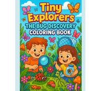 Tiny Explorers: The Bug Discovering Coloring Book