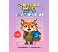 Tiny Explorers Word Search - Clothes Fun: Word Search Book for Kids Ages 6-8: 82 Clothes Themed Puzzles with 3 Difficulty Levels, Cute Coloring Pages, and Fun History Facts to Build Confidence