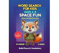 Tiny Explorers Word Search - Space Fun: 75 Space-Themed Puzzles with 5 Difficulty Levels, Coloring Pages, and Creative Activities for Kids Ages 6-8