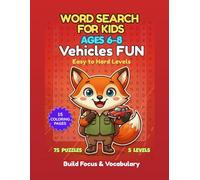Tiny Explorers Word Search - Vehicle Fun: 75 Vehicles-Themed Puzzles with 5 Difficulty Levels, Coloring Pages, and Creative Activities for Kids Ages 6-8