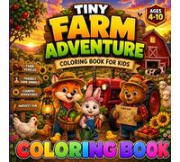 Tiny Farm Adventure Coloring Book for Kids Ages 4-10: 40 Fun and Easy Designs with Bold and Simple Coloring Pages