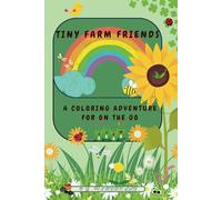 Tiny Farm Friends: A Coloring Adventure for On the Go