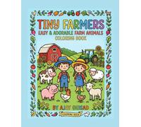 Tiny Farmers: Easy & Adorable Farm Animals Coloring Book: Big & Simple Barnyard Coloring Pages for Toddlers & Preschoolers | Cows, Pigs, Horses & More | Fun Activity for Kids Ages 3-5