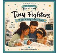 Tiny Fighters: When A Baby Comes Early: 9