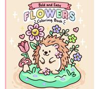 Tiny Flower Gardens: Bold & Easy Coloring Book for Adults and Teens Featuring Cute Floral Scenes, Cozy Gardens, and Adorable Animals