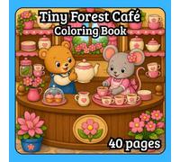 Tiny Forest Café: 40 Cozy Woodland Scenes to Color