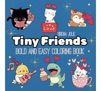 Tiny Friends: Bold and Easy Coloring Book for Adults & Teens with Cute Animals to Relax, Relieve Stress (Bold & Easy Coloring)