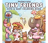Tiny Friends: Coloring Book for Adults and Teens Featuring Tiny Corners with Cute Bugs and Fuzzy Animals, Cozy and Funny Moments for Relaxation