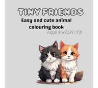 Tiny Friends: Easy and cute animal colouring book