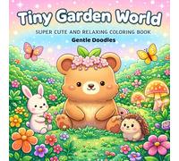 Tiny Garden World: Super Cute & Relaxing Coloring Book for Kids and Adults