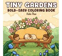 Tiny Gardens: Bold-Easy Coloring Book - Relaxing Flower Scenes, Whimsical Animals & Cozy Garden Moments for All Ages: A simple and joyful coloring book with bold lines and cute nature illustrations