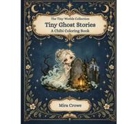 Tiny Ghost Stories: A Chibi Coloring Book