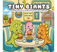 Tiny Giants: Cute Baby Dinosaurs & Mammoths, Easy and Simple Designs for Cozy Coloring
