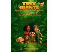 Tiny Giants - The Awakening of the Roots: A journey through footprints, roots, and dreams