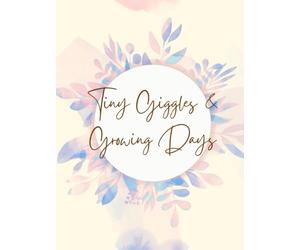 Tiny Giggle & Growing Days | Gender Neutral Color: Childen Memory Book | Capture Memories