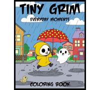 Tiny Grim - Everyday Moments: Cozy Coloring Book