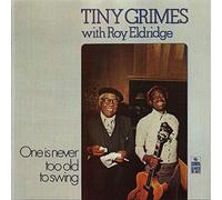Tiny Grimes - One Is Never Too Old To Swing