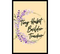 Tiny Habit Builder Tracker: Track Small Changes for Lasting Success and Grow Better Habits One Easy Step at a Time. Practical Size (6" x 9").