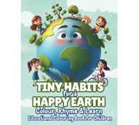 Tiny Habits for a Happy Earth: Colour, Rhyme & Learn: Educational Colouring Book for Children