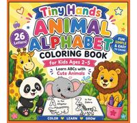 Tiny Hands Animal Alphabet Coloring Book for Kids Ages 2-5: Learn ABCs with Cute Animals, Large Easy Designs & Thick Bold Lines