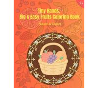 Tiny Hands, Big & Easy Fruits Coloring Book: Simple coloring pages for toddlers and preschoolers
