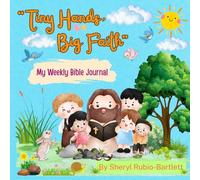 Tiny Hands, Big Faith: A Weekly Bible Journal for Kids