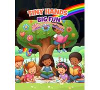 Tiny Hands Big Fun: A Creative Activity Book for Kids - Coloring • Tracing • Learning Fun