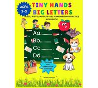 TINY HANDS BIG LETTERS: Trace, Write and Play-ABC Handwriting Fun